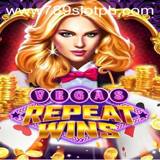 VegasRepeatWins: Experience the Thrill of 789Slot
